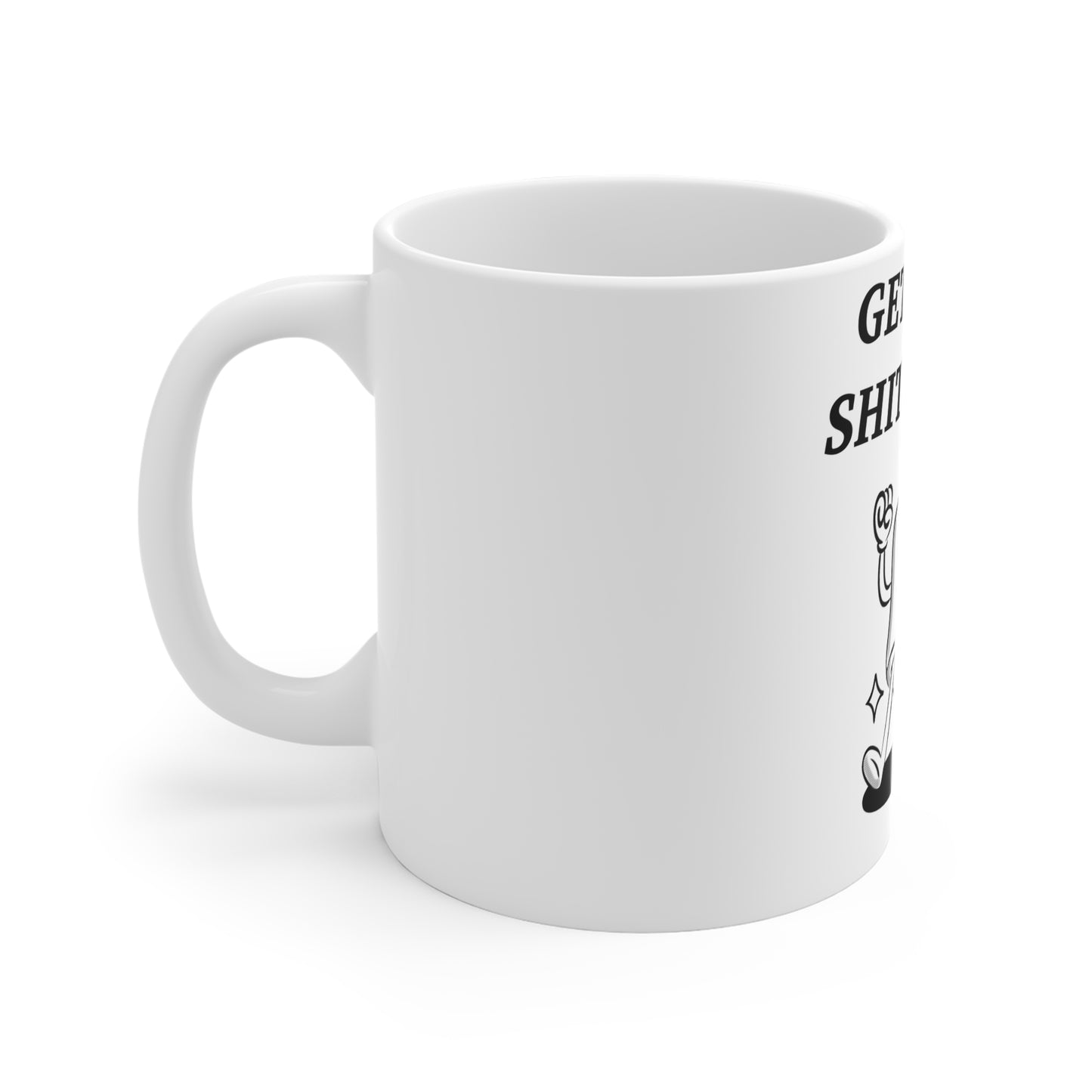 "Getting Shit Done" Mug